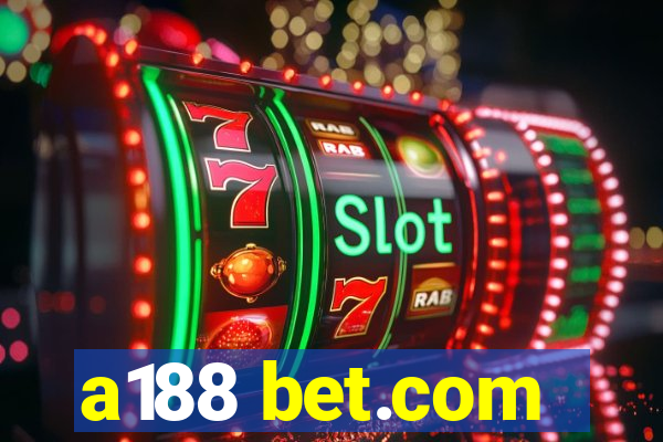 a188 bet.com